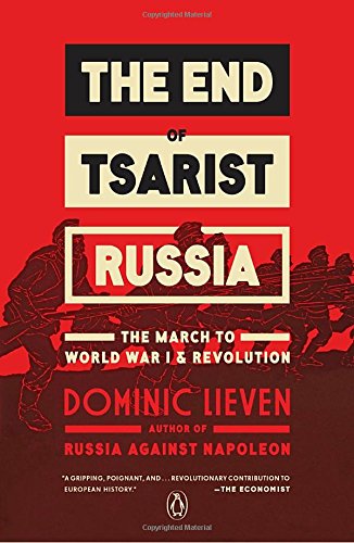Dominic Lieven’s The end of Tsarist Russia – A review